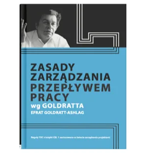 Efrat Goldratt-Ashlag, „Zasady zarządzania przepływem pracy wg Goldratta”