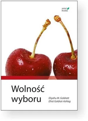 Goldratt, „Wolność wyboru”